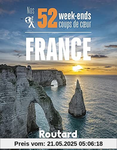 Nos 52 week-ends coups de coeur en France: L'indispensable pour choisir sa prochaine destination... Nos 52 week-ends coups de coeur en France: L'indispensable pour choisir sa prochaine destination...