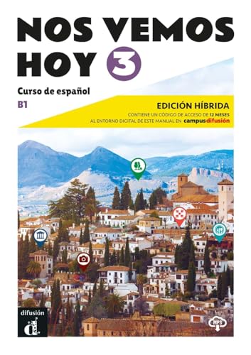 Nos vemos hoy 3 B1 - Edición híbrida: Curso de español. Libro del alumno y cuaderno de ejercicios con audios y vídeos + código directo al entorno digital del manual en Campus Difusión (12 meses) von Klett Sprachen GmbH