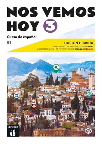 Nos vemos hoy 3 B1 - Edición híbrida: Curso de español. Libro del alumno y cuaderno de ejercicios con audios y vídeos + código directo al entorno digital del manual en Campus Difusión (12 meses)