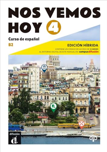 Nos vemos hoy 4 B2 - Edición híbrida: Curso de español. Libro del alumno y cuaderno de ejercicios con audios y vídeos + código directo al entorno digital del manual en Campus Difusión (12 meses) von Klett Sprachen GmbH