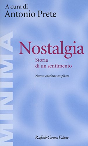 Nostalgia. Storia di un sentimento. Ediz. ampliata (Minima) von Raffaello Cortina Editore