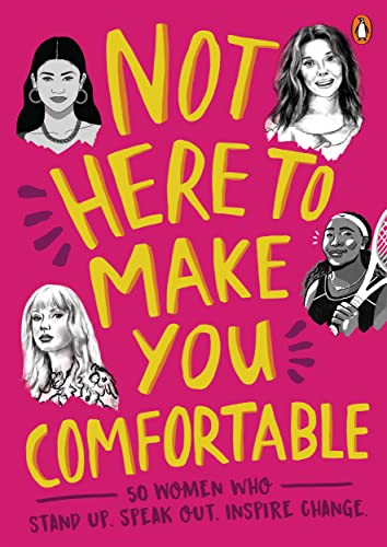 Not Here to Make You Comfortable: 50 Women Who Stand Up, Speak Out, Inspire Change Not Here to Make You Comfortable: 50 Women Who Stand Up, Speak Out, Inspire Change von Penguin Random House Australia