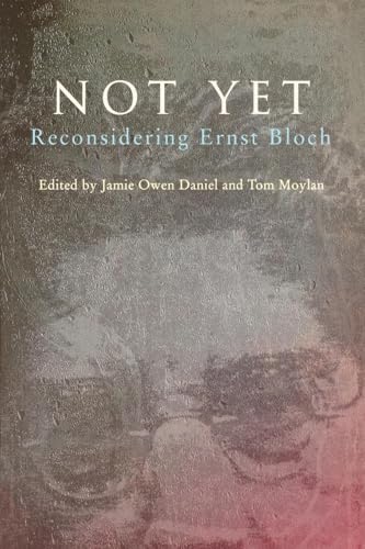 Not Yet: Reconsidering Ernst Bloch von Verso