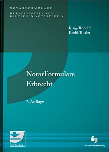 NotarFormulare Erbrecht: Muster - Verträge - Erläuterungen NotarFormulare Erbrecht: Muster - Verträge - Erläuterungen von Deutscher Notarverlag