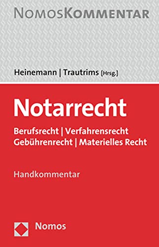 Notarrecht: Berufsrecht | Verfahrensrecht | Gebührenrecht | Materielles Recht von Nomos Verlagsges.MBH + Co