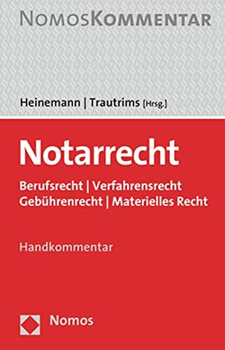 Notarrecht: Berufsrecht | Verfahrensrecht | Gebührenrecht | Materielles Recht Notarrecht: Berufsrecht | Verfahrensrecht | Gebührenrecht | Materielles Recht