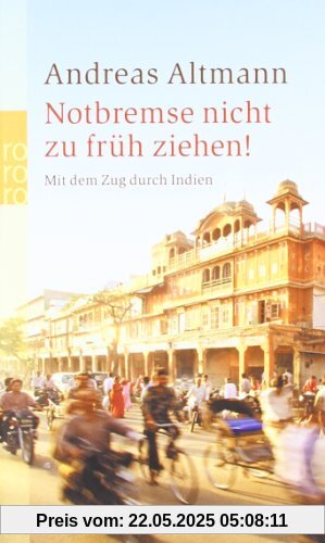 Notbremse nicht zu früh ziehen! Mit dem Zug durch Indien