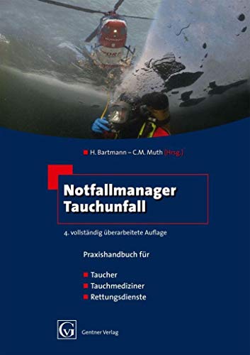 Notfallmanager Tauchunfall: Praxishandbuch für Taucher, Tauchmediziner, Rettungsdienste von Gentner Alfons W.