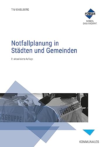 Notfallplanung in Städten und Gemeinden: Premium-Ausgabe: Buch und E-Book (PDF+EPUB) + digitale Arbeitshilfen von Forum Verlag Herkert