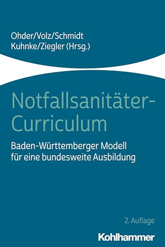 Notfallsanitäter-Curriculum: Baden-Württemberger Modell für eine bundesweite Ausbildung von Kohlhammer