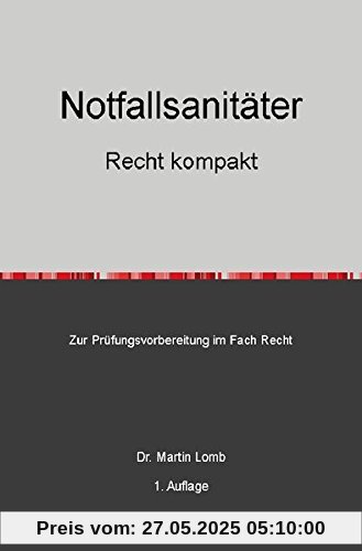 Notfallsanitäter - Recht kompakt: Zur Prüfungsvorbereitung im Fach Recht