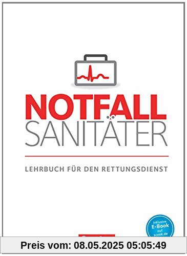 Notfallsanitäter: Lehrbuch für den Rettungsdienst: Fachbuch Notfallsanitäter: Lehrbuch für den Rettungsdienst: Fachbuch