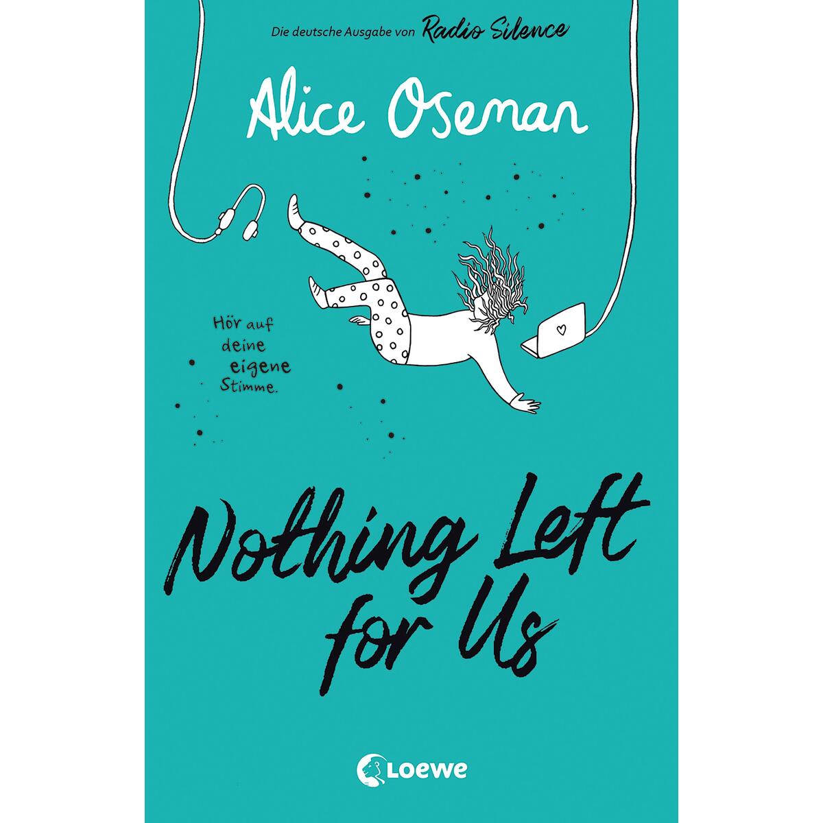 Nothing Left for Us (deutsche Ausgabe von Radio Silence) von Loewe Verlag GmbH