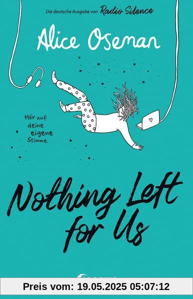 Nothing Left for Us: Die deutsche Ausgabe von Radio Silence - Heartstopper Autorin Alice Oseman begeistert mit ihrem bewegenden Roman über Podcasts, Leistungsdruck und wahre Freundschaft