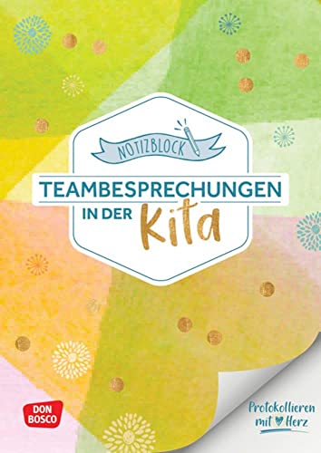 Notizblock Teambesprechungen in der Kita: Protokollieren mit Herz: Kita-Helfer für Erzieher: Vorlage für Teamgespräche in Krippe, Kita und Hort. Praktischer Abreißblock in DIN A4 mit Lochung Notizblock Teambesprechungen in der Kita: Protokollieren mit Herz: Kita-Helfer für Erzieher: Vorlage für Teamgespräche in Krippe, Kita und Hort. Praktischer Abreißblock in DIN A4 mit Lochung von Don Bosco Medien