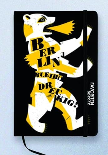 Notizbuch Berlin bleibt dreckig!: A5 Notizbuch mit linierten Seiten (Notizbücher: Eintragebücher liniert) von Favoritenpresse GmbH