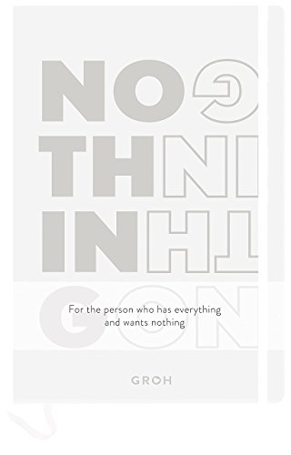 Notizbuch NOTHING weiß: For the person who has everything and wants nothing. 12,3 x 17,7 cm. Hardcover (GROH Design) von Groh