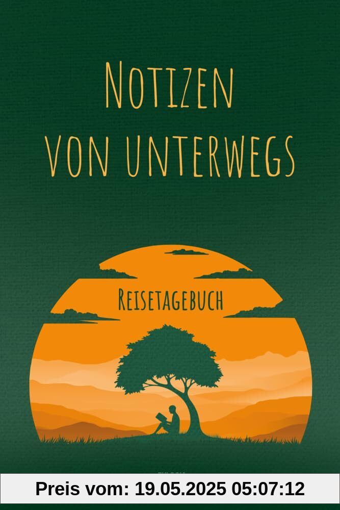 Notizen von unterwegs - Das Reisetagebuch: Für Momente und Eindrücke, die dein Leben verändern - Weltreisen, Urlaube und Städtetrips Notizen von unterwegs - Das Reisetagebuch: Für Momente und Eindrücke, die dein Leben verändern - Weltreisen, Urlaube und Städtetrips