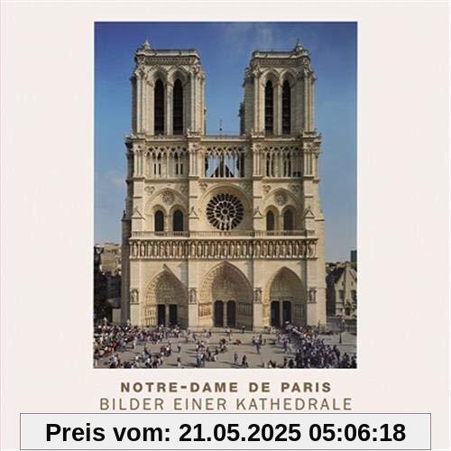 Notre-Dame de Paris: Bilder einer Kathedrale Notre-Dame de Paris: Bilder einer Kathedrale