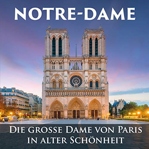 Notre-Dame: Die große Dame von Paris in alter Schönheit von Riva