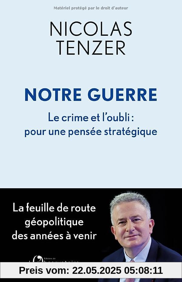 Notre guerre: Le crime et l'oubli : pour une pensée stratégique