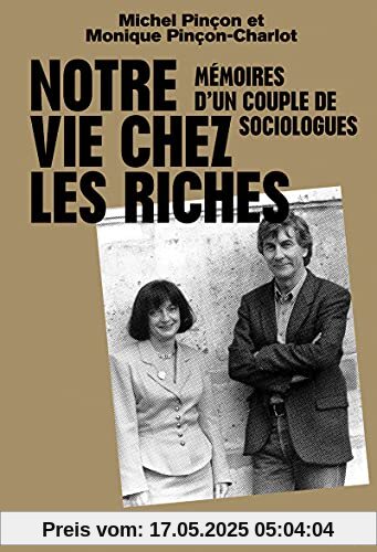 Notre vie chez les riches - Mémoires d'un couple de sociologues