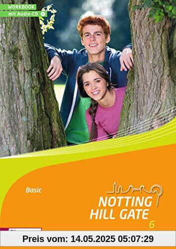 Notting Hill Gate / Lehrwerk für den Englischunterricht an Gesamtschulen und integrierenden Schulformen - Ausgabe 2014: Notting Hill Gate - Ausgabe 2014: Workbook 6 Basic mit Audio-CD