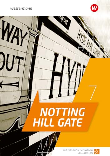 Notting Hill Gate 7. Arbeitsbuch Inklusion: Ausgabe 2022 Notting Hill Gate 7. Arbeitsbuch Inklusion: Ausgabe 2022