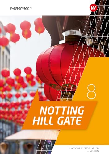 Notting Hill Gate - Ausgabe 2022: Klassenarbeitstrainer 8 Notting Hill Gate - Ausgabe 2022: Klassenarbeitstrainer 8 von Westermann Schulbuchverlag