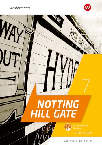 Notting Hill Gate - Ausgabe 2022: Workbook 7 Basis-Ausgabe mit Audios und interaktiven Übungen von Westermann Schulbuchverlag