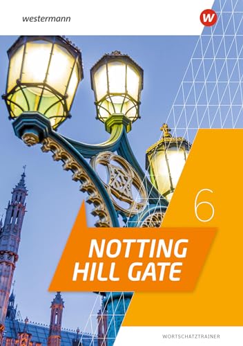 Notting Hill Gate 6. Wortschatztrainer: Ausgabe 2022