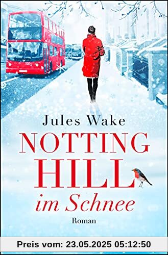 Notting Hill im Schnee: Roman (Das Fest der Liebe in London)