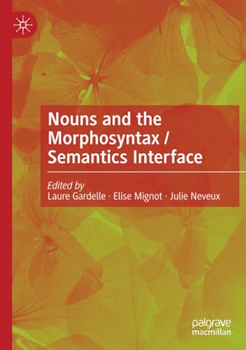 Nouns and the Morphosyntax / Semantics Interface von Palgrave Macmillan