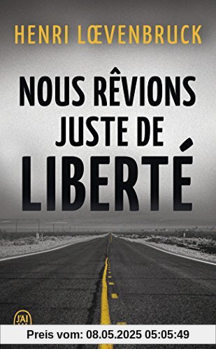 Nous rêvions juste de liberté
