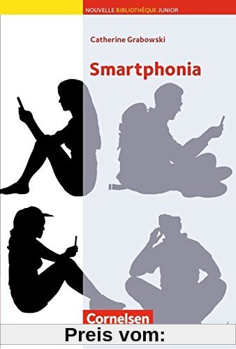 Nouvelle Bibliothèque Junior - Allgemeine Ausgabe / A2 - Smartphonia: Lektüre mit eingelegtem Vokabelheft