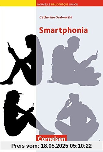 Nouvelle Bibliothèque Junior - Allgemeine Ausgabe / A2 - Smartphonia: Lektüre mit eingelegtem Vokabelheft