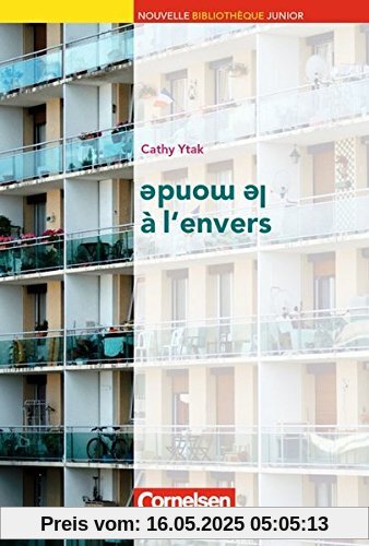 Nouvelle Bibliothèque Junior - Allgemeine Ausgabe: A2+ - Le monde à l'envers: Lektüre Nouvelle Bibliothèque Junior - Allgemeine Ausgabe: A2+ - Le monde à l'envers: Lektüre