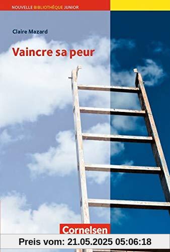 Nouvelle Bibliothèque Junior - Allgemeine Ausgabe: A2+ - Vaincre sa peur: Lektüre mit eingelegtem Vokabular Nouvelle Bibliothèque Junior - Allgemeine Ausgabe: A2+ - Vaincre sa peur: Lektüre mit eingelegtem Vokabular