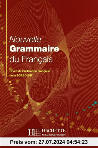 Nouvelle Grammaire du Français : Cours de Civilisation Française de la Sorbonne (Etranger)