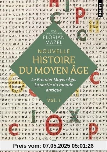 Nouvelle Histoire du Moyen Âge - Volume 1: Le Premier Moyen Âge. La sortie du monde antique