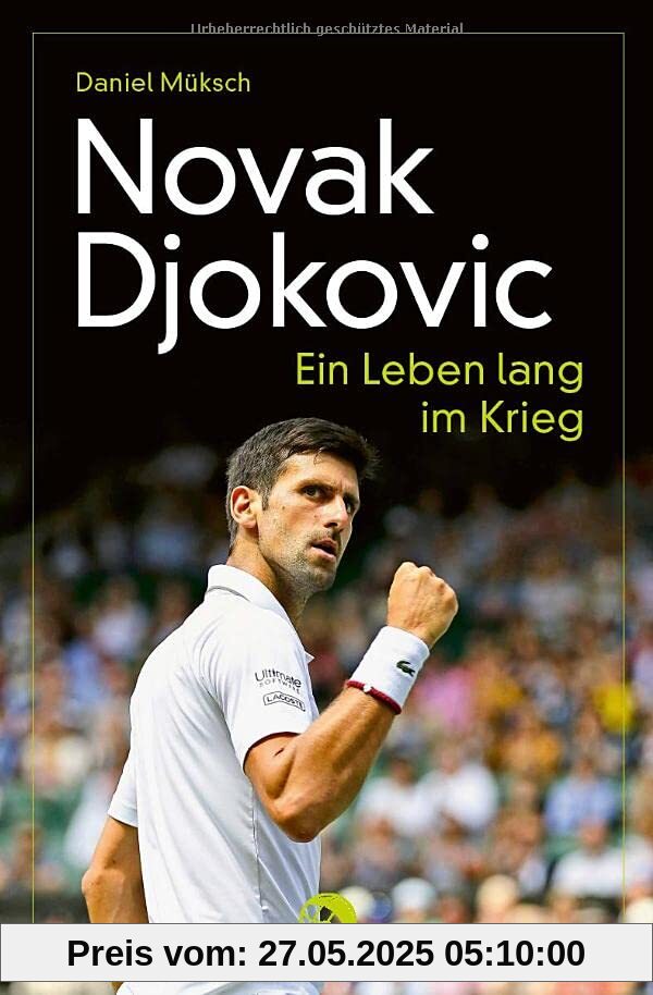 Novak Djokovic: Ein Leben lang im Krieg
