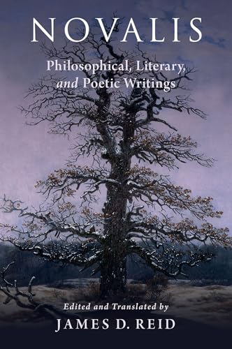 Novalis: Philosophical, Literary, and Poetical Writings