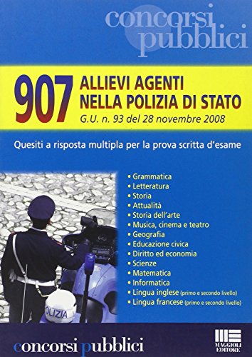 Novecentosette allievi agenti. Polizia di Stato (Corsi & concorsi) von Maggioli Editore
