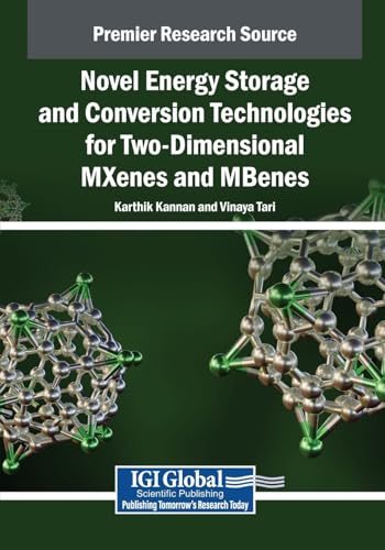 Novel Energy Storage and Conversion Technologies for Two-Dimensional MXenes and MBenes von IGI Global