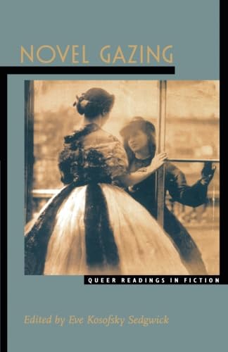 Novel Gazing: Queer Readings in Fiction (Series Q) von Duke University Press