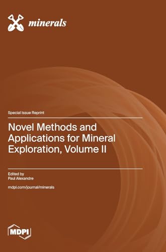 Novel Methods and Applications for Mineral Exploration, Volume II von MDPI AG