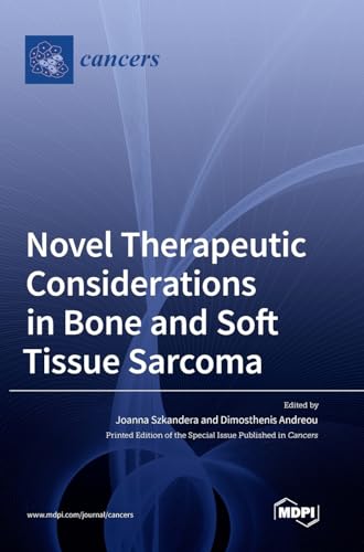 Novel Therapeutic Considerations in Bone and Soft Tissue Sarcoma von MDPI AG