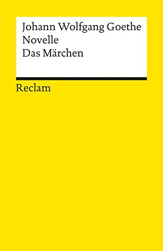 Novelle. Das Märchen Novelle. Das Märchen von Philipp Reclam jun. Verlag GmbH
