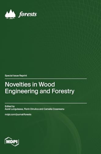 Novelties in Wood Engineering and Forestry von MDPI AG