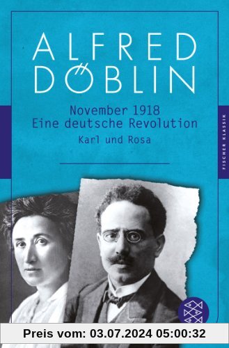 November 1918: Eine deutsche Revolution Erzählwerk in drei Teilen. Dritter Teil: Karl und Rosa (Fischer Klassik)